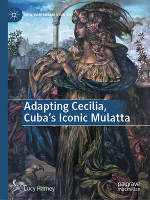cover image of Adapting Cecilia, Cuba's Iconic Mulatta